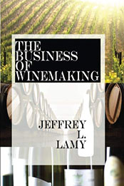 The Business of Winemaking by Jeffrey L Lamy [EPUB: 1934259284]
