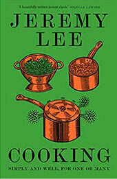 Cooking: Simply and Well, for One or Many by Jeremy Lee [EPUB: 0008156204]