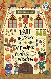 Little Homesteader: A Fall Treasury of Recipes by Angela Ferraro-Fanning [EPUB: 0711267014]