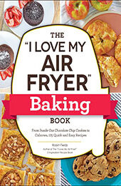 The "I Love My Air Fryer" Baking Book by Robin Fields [EPUB: 150721832X]