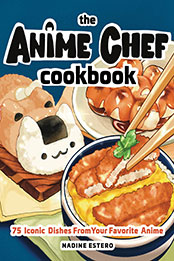 The Anime Chef Cookbook by Nadine Estero [EPUB: 1631068660]