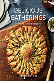 Delicious Gatherings by Tara Teaspoon [EPUB: 1639930450]