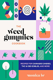 The Weed Gummies Cookbook by Monica Lo [EPUB: 1646043669]