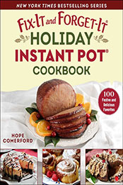 Fix-It and Forget-It Holiday Instant Pot Cookbook by Hope Comerford [EPUB: 1680998161]