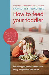 How to Feed Your Toddler by Charlotte Stirling-Reed [EPUB: 1785044052]