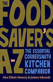 The Food Saver's A-Z: The essential Cornersmith kitchen companion [EPUB: 1922351989]