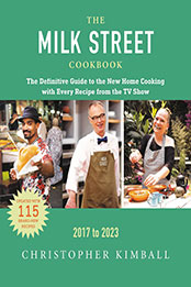 The Milk Street Cookbook 2017-2023 by Christopher Kimball [EPUB: 0316416304]