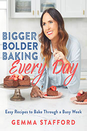 Bigger Bolder Baking Every Day by Gemma Stafford [EPUB: 0358461200]