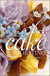 Professional Cake Decorating 2nd Edition by Toba M. Garrett [EPUB: 0470380098]