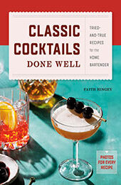 Classic Cocktails Done Well by Faith Hingey [EPUB: 059343594X]