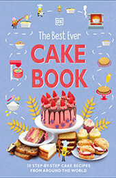 The Best Ever Cake Book by DK [EPUB: 0744059801]
