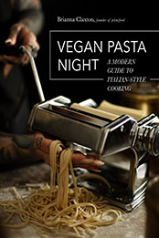 Vegan Pasta Night by Brianna Claxton [EPUB: 0760372934]