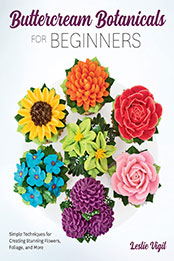 Buttercream Botanicals for Beginners by Leslie Vigil [EPUB: 0760376123]