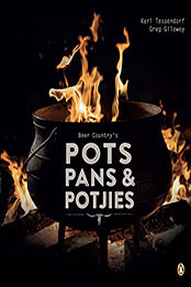 Beer Country’s Pots, Pans and Potjies by Greg Gilowey [EPUB: 1432310860]