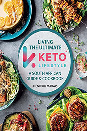 Living the Ultimate Keto Lifestyle by Hendrik Marais [EPUB: 1432311425]