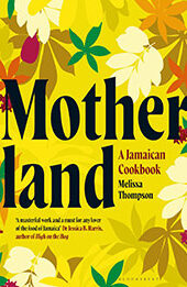 Motherland: A Jamaican Cookbook by Melissa Thompson [EPUB: 1526644428]