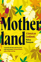 Motherland: A Jamaican Cookbook by Melissa Thompson [EPUB: 1526644428]