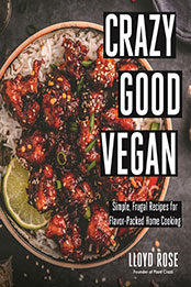 Crazy Good Vegan by Lloyd Rose [EPUB: 164567634X]