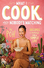 What I Cook When Nobody’s Watching by Poh Ling Yeow [EPUB: 1760980145]