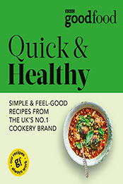 Good Food: Quick & Healthy by Good Food [EPUB: 1785947885]