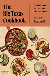 The Big Texas Cookbook by Editors of Texas Monthly [EPUB: 0063068567]