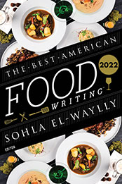 The Best American Food Writing 2022 by Sohla El-Waylly [EPUB: 0063254417]