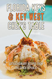 Florida Keys & Key West Chef's Table by Victoria Shearer [EPUB: 1493060090]