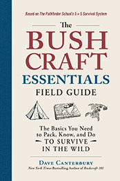 The Bushcraft Essentials Field Guide by Dave Canterbury [EPUB: 1507216165]