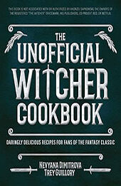 The Unofficial Witcher Cookbook by Trey Guillory [EPUB: 1646044126]