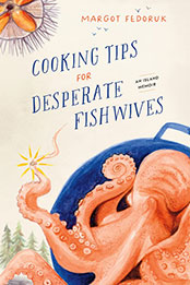 Cooking Tips for Desperate Fishwives by Margot Fedoruk [EPUB: 1772033952]