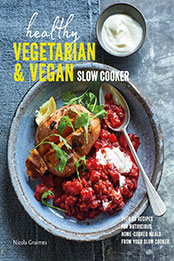 Healthy Vegetarian & Vegan Slow Cooker by Nicola Graimes [EPUB: 1788794737]
