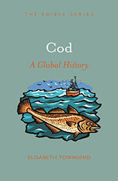 Cod: A Global History by Elisabeth Townsend [EPUB: 1789145988]