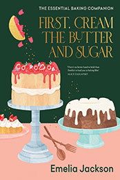 First, Cream the Butter and Sugar by Emelia Jackson [EPUB: 1911668579]