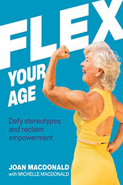 Flex Your Age by Joan MacDonald [EPUB: 0744059240]