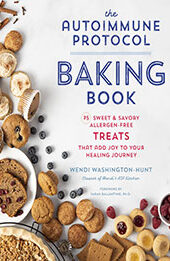 The Autoimmune Protocol Baking Book by Wendi Washington-Hunt [EPUB: 0760377774]