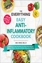 The Everything Easy Anti-Inflammatory Cookbook by Emily Weeks [EPUB: 150721989X]