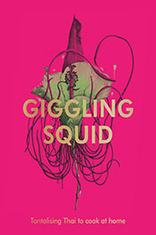 The Giggling Squid Cookbook by Giggling Squid [EPUB: 1529195608]