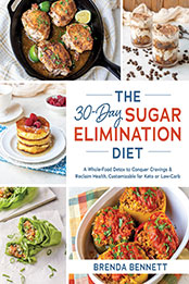 The 30-Day Sugar Elimination Diet by Brenda Bennett [EPUB: 1628604743]