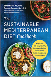 The Sustainable Mediterranean Diet Cookbook by Serena Ball [EPUB: 1637741545]