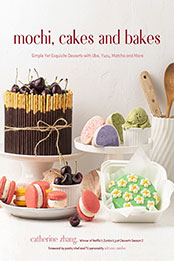Mochi, Cakes and Bakes by Catherine Zhang [EPUB: 1645676366]