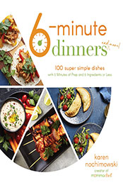 6-Minute Dinners (and More!) by Karen Nochimowski [EPUB: 1645676617]