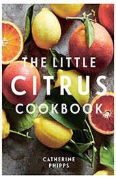 The Little Citrus Cookbook by Catherine Phipps [EPUB: 1837830258]
