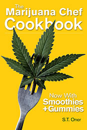 The Marijuana Chef Cookbook by S.T. Oner [EPUB: 1937866866]