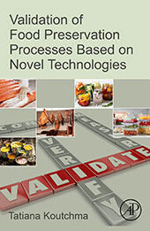 Validation of Food Preservation Processes based on Novel Technologies by Tatiana Koutchma [EPUB: 0128158883]