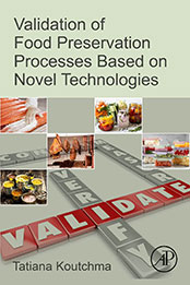 Validation of Food Preservation Processes based on Novel Technologies by Tatiana Koutchma [EPUB: 0128158883]