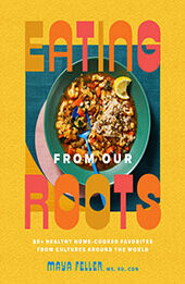 Eating from Our Roots by Maya Feller [EPUB: 0593235088]