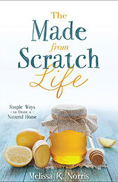The Made-from-Scratch Life by Melissa K. Norris [EPUB: 0736965343]