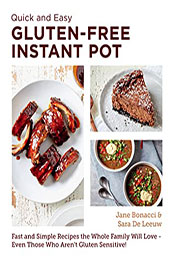 Quick and Easy Gluten Free Instant Pot Cookbook by Jane Bonacci [EPUB: 0760383502]