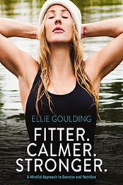 Fitter. Calmer. Stronger. by Ellie Goulding [EPUB: 0785291725]