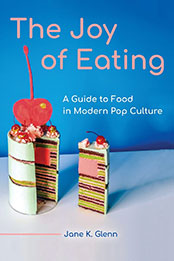 The Joy of Eating by Jane K. Glenn [EPUB: 1440862095]